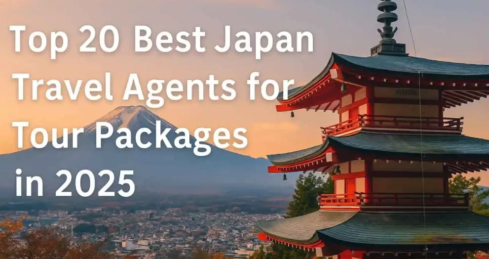 Top 20 Japan Travel Agents for Tour Packages in 2025