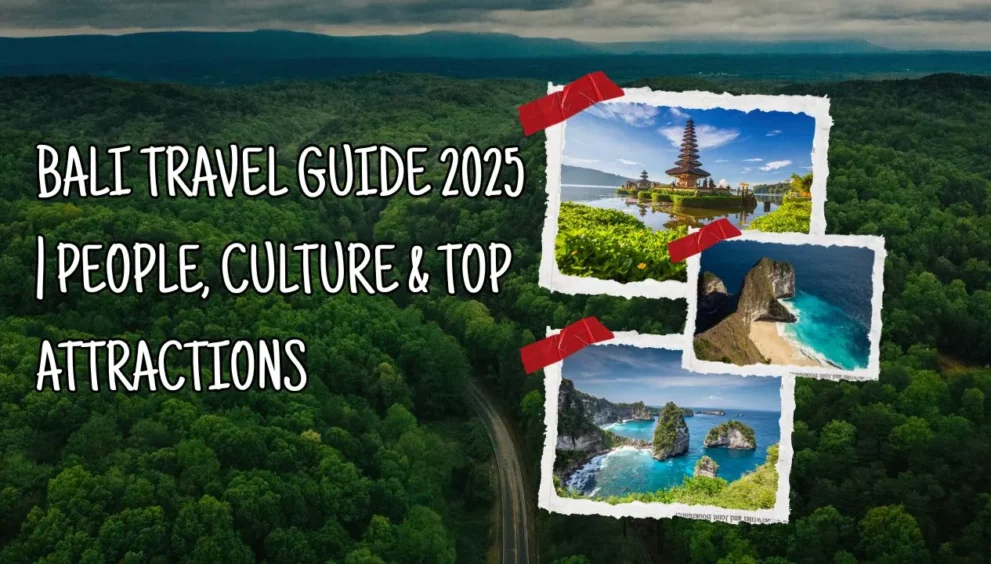 Bali Travel Guide 2025 People, Culture & Top Attractions